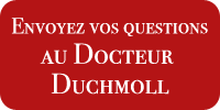 Envoyez vos questions au Docteur Duchmoll